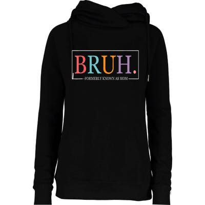 Cool Bruh Formerly Known As Mom Mama Mommy Bruh Formally Mom Womens Funnel Neck Pullover Hood