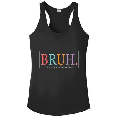 Cool Bruh Formerly Known As Mom Mama Mommy Bruh Formally Mom Ladies PosiCharge Competitor Racerback Tank