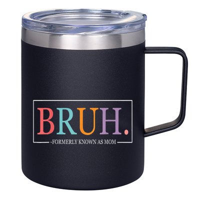 Cool Bruh Formerly Known As Mom Mama Mommy Bruh Formally Mom 12oz Stainless Steel Coffee Mug