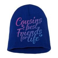 Cousins Best For Life Friends Cousin Sister Brother Family Meaningful Gift Short Acrylic Beanie