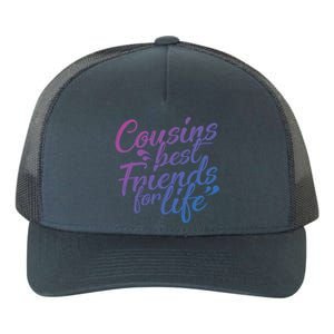 Cousins Best For Life Friends Cousin Sister Brother Family Meaningful Gift Yupoong Adult 5-Panel Trucker Hat