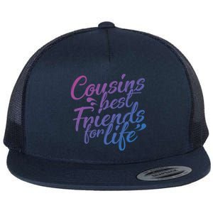 Cousins Best For Life Friends Cousin Sister Brother Family Meaningful Gift Flat Bill Trucker Hat