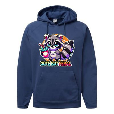 Cute But Feralraccoon Funny Performance Fleece Hoodie