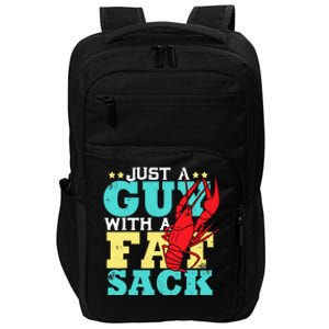 Crawfish Boil Funny Just A Guy With A Fat Sack Crawfish Impact Tech Backpack