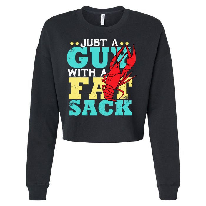 Crawfish Boil Funny Just A Guy With A Fat Sack Crawfish Cropped Pullover Crew