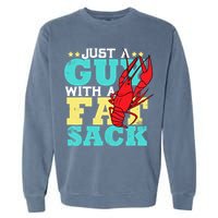 Crawfish Boil Funny Just A Guy With A Fat Sack Crawfish Garment-Dyed Sweatshirt