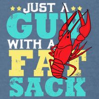 Crawfish Boil Funny Just A Guy With A Fat Sack Crawfish Garment-Dyed Sweatshirt