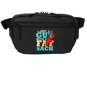 Crawfish Boil Funny Just A Guy With A Fat Sack Crawfish Crossbody Pack