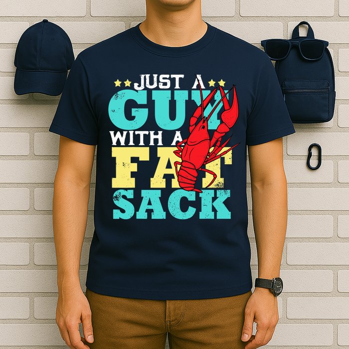 Crawfish Boil Funny Just A Guy With A Fat Sack Crawfish T-Shirt
