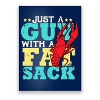 Crawfish Boil Funny Just A Guy With A Fat Sack Crawfish Poster