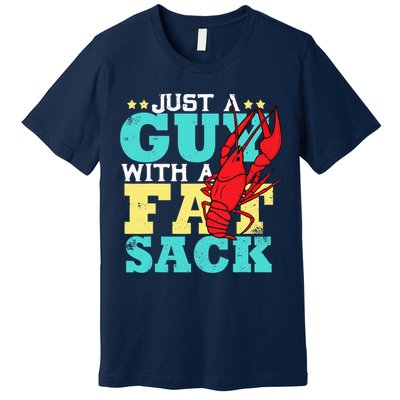Crawfish Boil Funny Just A Guy With A Fat Sack Crawfish Premium T-Shirt