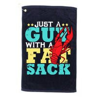 Crawfish Boil Funny Just A Guy With A Fat Sack Crawfish Golf Towel