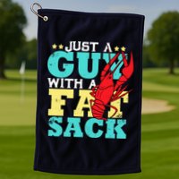 Crawfish Boil Funny Just A Guy With A Fat Sack Crawfish Golf Towel