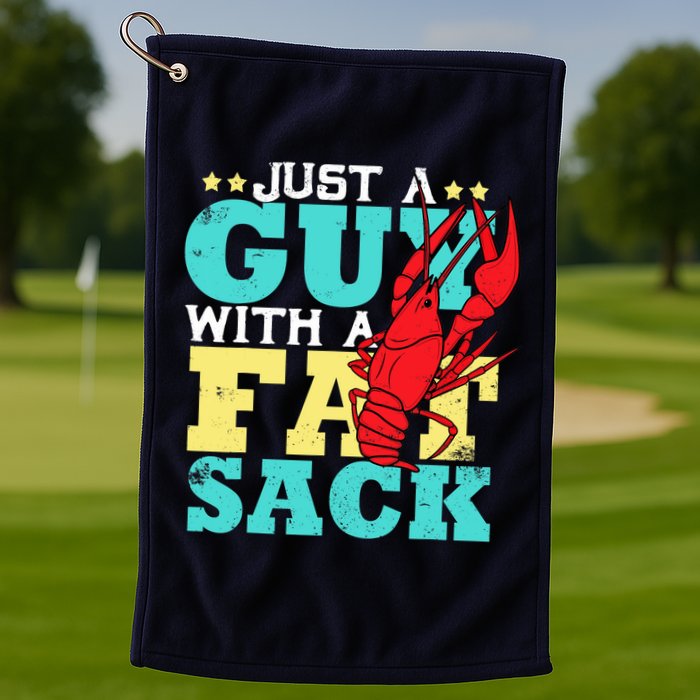 Crawfish Boil Funny Just A Guy With A Fat Sack Crawfish Golf Towel