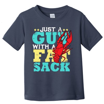 Crawfish Boil Funny Just A Guy With A Fat Sack Crawfish Toddler T-Shirt