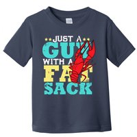 Crawfish Boil Funny Just A Guy With A Fat Sack Crawfish Toddler T-Shirt