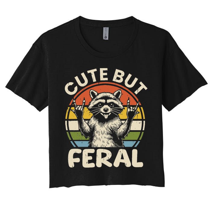 Cute But Feral Funny Raccoon Women's Crop Top Tee