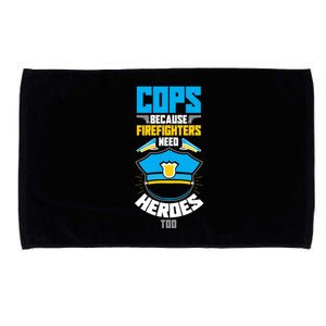 Cops Because Firefighters Need Heroes Too Great Gift Microfiber Hand Towel