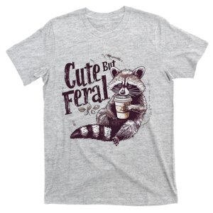 Cute But Feral Funny Raccoon T-Shirt