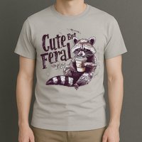 Cute But Feral Funny Raccoon T-Shirt