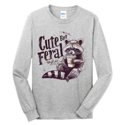 Cute But Feral Funny Raccoon Tall Long Sleeve T-Shirt