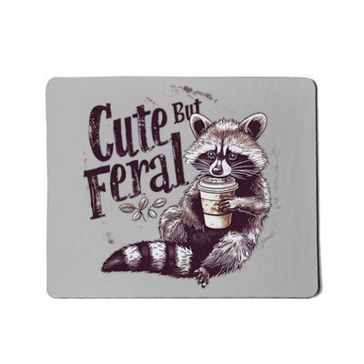 Cute But Feral Funny Raccoon Mousepad