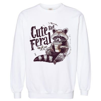 Cute But Feral Funny Raccoon Garment-Dyed Sweatshirt