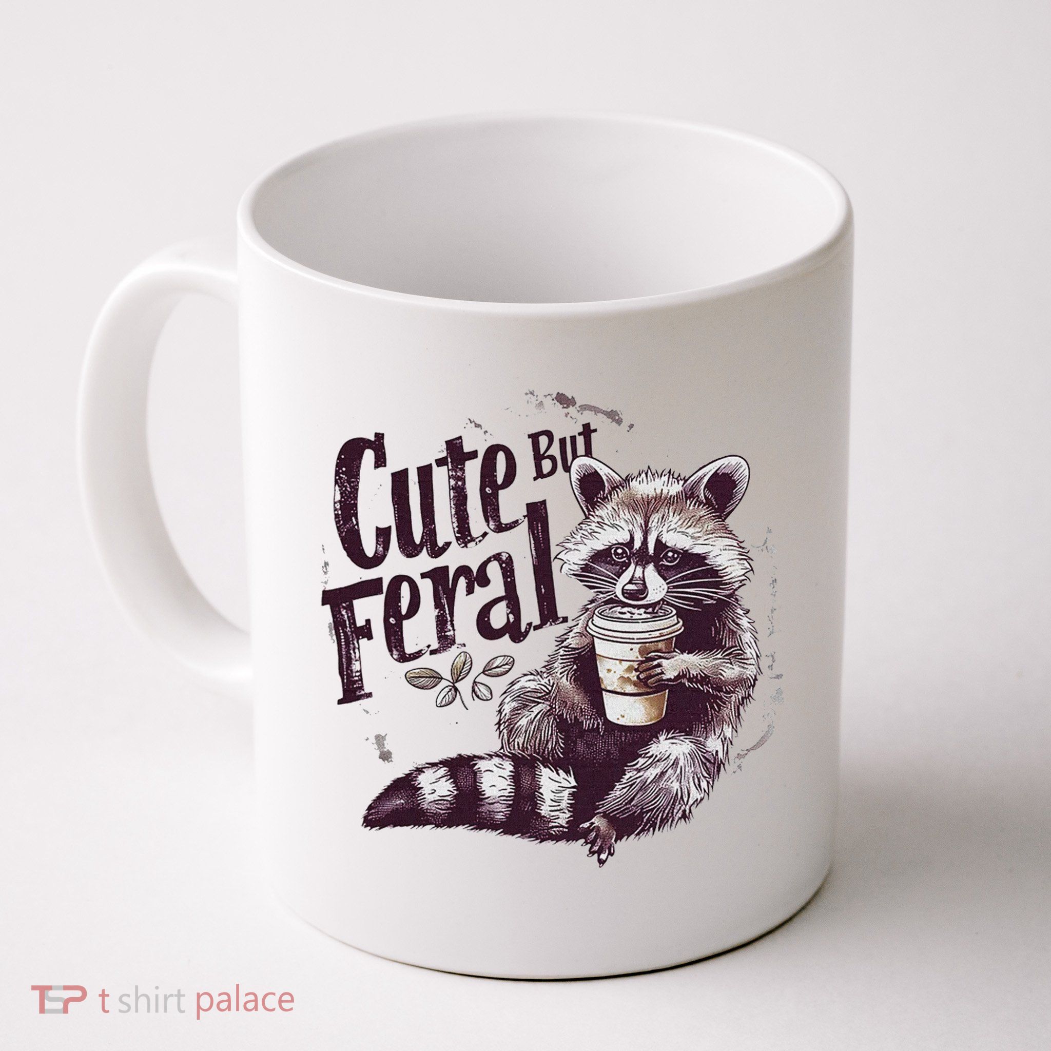 Cute But Feral Funny Raccoon Mug