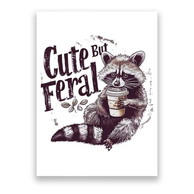 Cute But Feral Funny Raccoon Poster