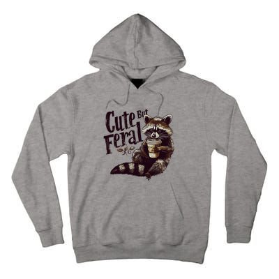 Cute But Feral Vintage Raccoon Coffee Lover Tall Hoodie