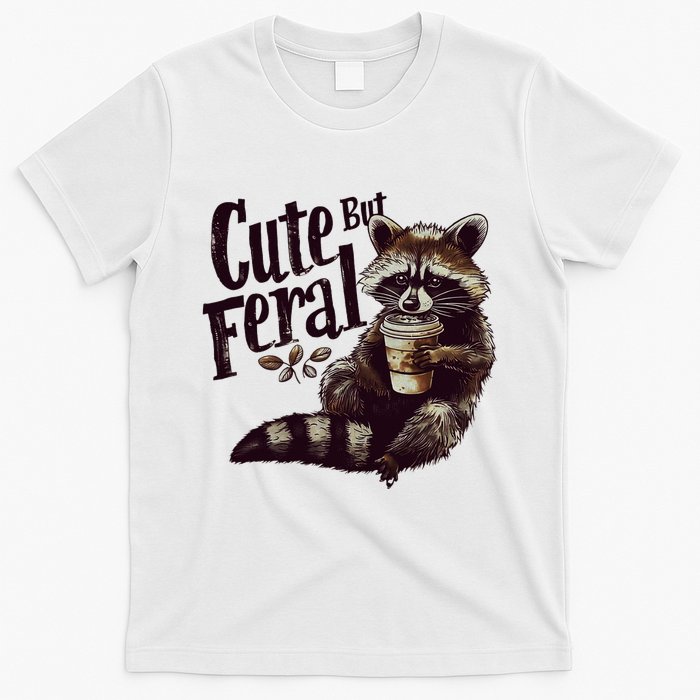 Cute But Feral Vintage Raccoon Coffee Lover T-Shirt