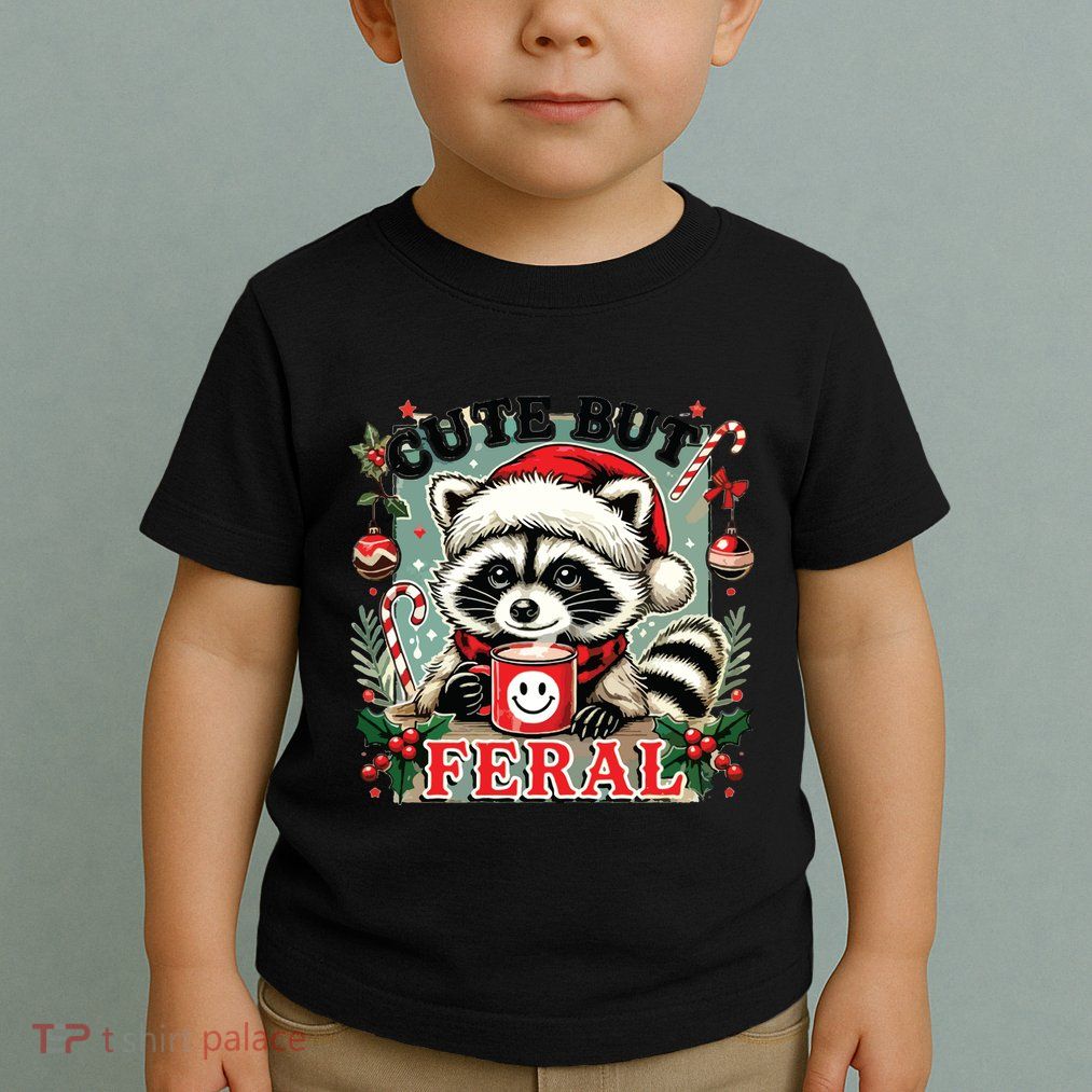 Cute But Feral Toddler T-Shirt