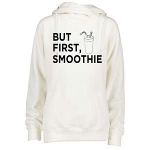 Cool But First Smoothie Fruit Lover Fitness Junkies Gift Cool Gift Womens Funnel Neck Pullover Hood