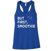 Cool But First Smoothie Fruit Lover Fitness Junkies Gift Cool Gift Women's Racerback Tank