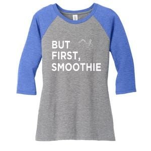 Cool But First Smoothie Fruit Lover Fitness Junkies Gift Cool Gift Women's Tri-Blend 3/4-Sleeve Raglan Shirt