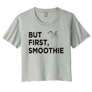 Cool But First Smoothie Fruit Lover Fitness Junkies Gift Cool Gift Women's Crop Top Tee