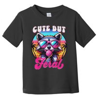 Cute But Feral Funny Trash Panda Quirk Toddler T-Shirt