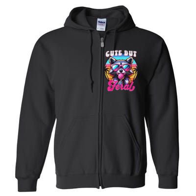 Cute But Feral Funny Trash Panda Quirk Full Zip Hoodie