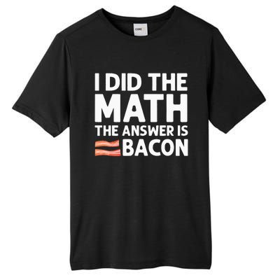 Cool Bacon For Math Foodie Bacon Strips Eggs Meat Tall Fusion ChromaSoft Performance T-Shirt