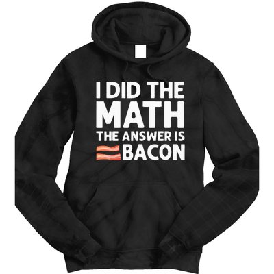 Cool Bacon For Math Foodie Bacon Strips Eggs Meat Tie Dye Hoodie