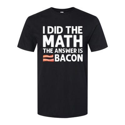 Cool Bacon For Math Foodie Bacon Strips Eggs Meat Softstyle CVC T-Shirt