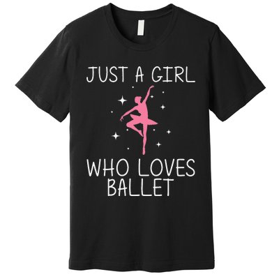 Cool Ballet For Ballerina Dance Ballet Dancer Premium T-Shirt