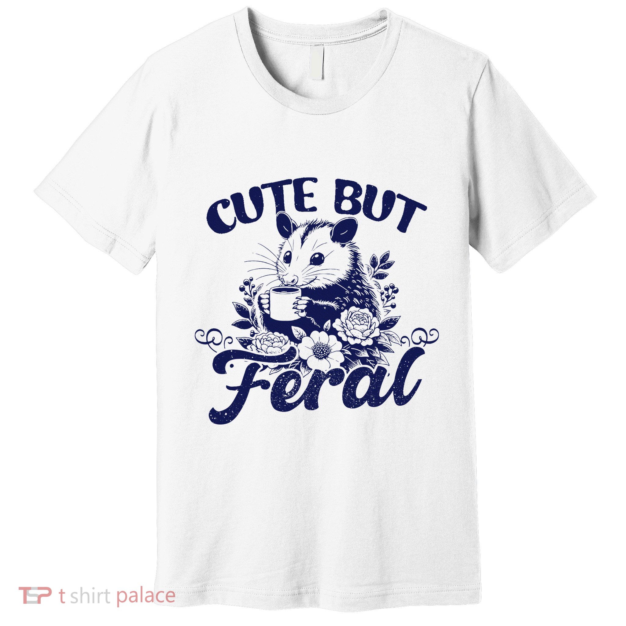 Cute But Feral Possum Outfits Funny Opossum Premium T-Shirt