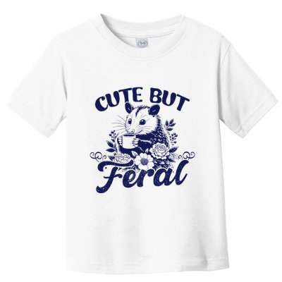 Cute But Feral Possum Outfits Funny Opossum Toddler T-Shirt