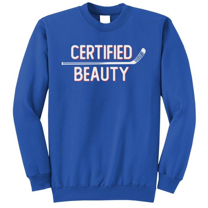 Certified Beauty Funny Ice Hockey Slang Wheel Snipe Celly Cool Gift Sweatshirt