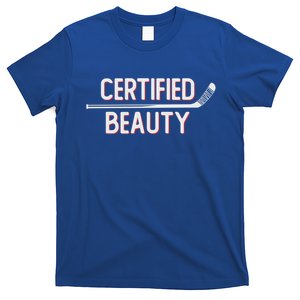 Certified Beauty Funny Ice Hockey Slang Wheel Snipe Celly Cool Gift T-Shirt