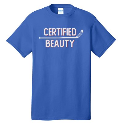 Certified Beauty Funny Ice Hockey Slang Wheel Snipe Celly Cool Gift Tall T-Shirt