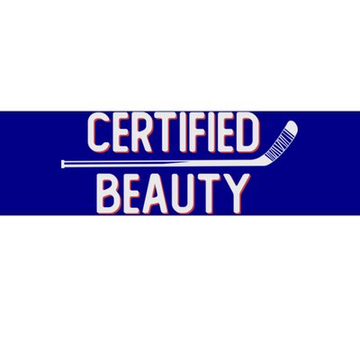 Certified Beauty Funny Ice Hockey Slang Wheel Snipe Celly Cool Gift Bumper Sticker