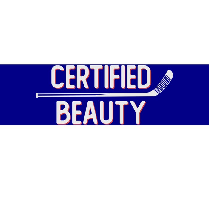 Certified Beauty Funny Ice Hockey Slang Wheel Snipe Celly Cool Gift Bumper Sticker