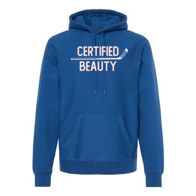 Certified Beauty Funny Ice Hockey Slang Wheel Snipe Celly Cool Gift Premium Hoodie